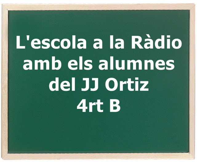 Escola Ràdio 4rt B JJ Ortiz