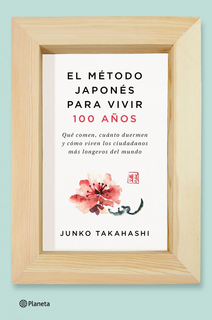 portada_el-metodo-japones-para-vivir-100-anos_junko-takahashi_201611241313